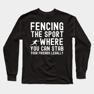 Funny Fencing Quote Long Sleeve T-Shirt